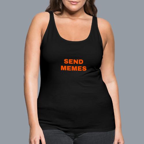 SEND MEMES - Camiseta de tirantes premium mujer
