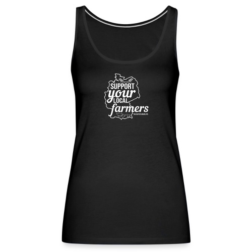 support your local farmers - Frauen Premium Tank Top