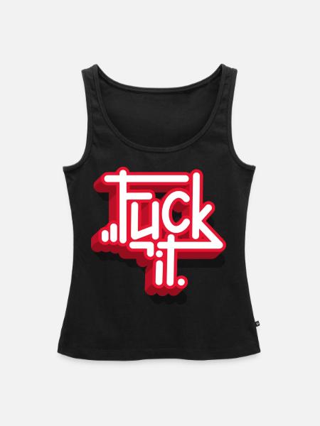 Fuck it - Frauen Premium Organic Tank Top - Schwarz