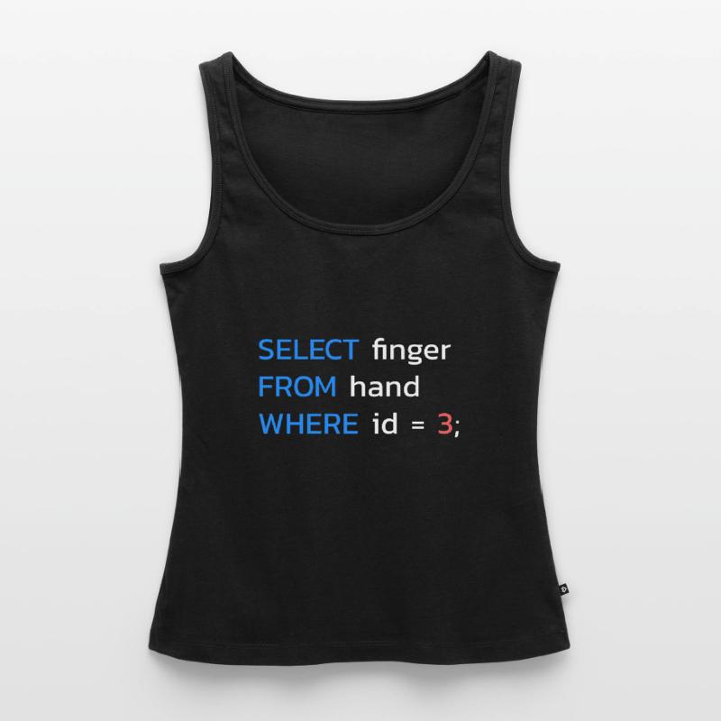 Lustiges SQL Mittelfinger Programmierer Frauen Premium Organic Tank Top