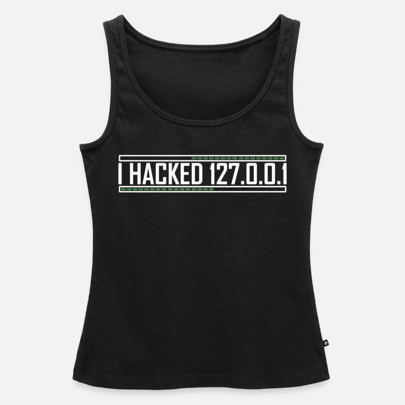 I hacked 127.0.0.1 Funny Web Developer Nerd - Women’s Premium Organic Tank top - black