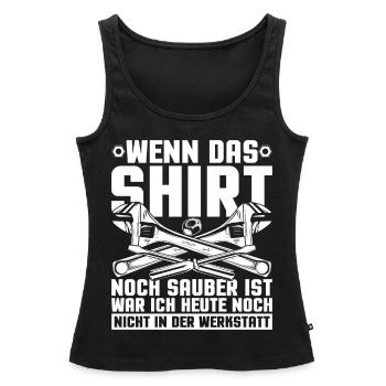 Wenn Das Shirt Noch Sauber Ist Werkstatt - Frauen Premium Organic Tank Top - Schwarz - Vorne - AI Model Female 172 light (172cm)