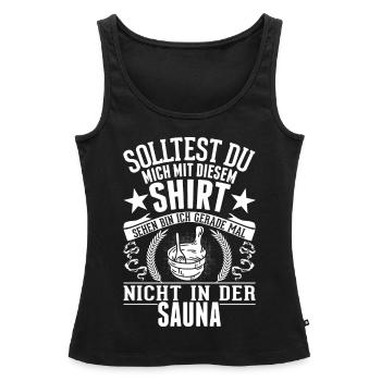Sauna Shirt Saunieren Saunagänger - Frauen Premium Organic Tank Top - Schwarz - Vorne - AI Model Female 172 light (172cm)