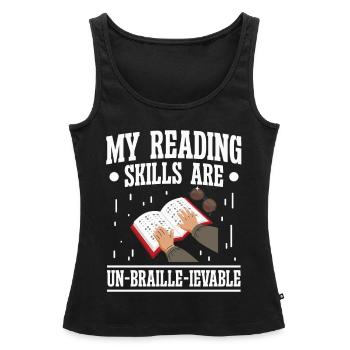 Blindheit Reading Skills Un-braille-ievable Blinde - Frauen Premium Organic Tank Top - Schwarz - Vorne - AI Model Female 172 light (172cm)