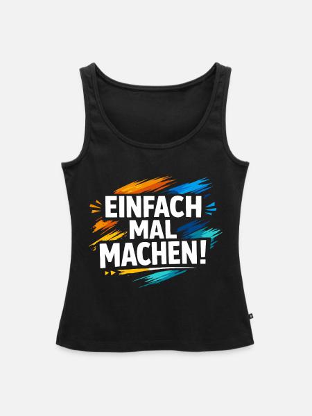 Einfach mal machen - Frauen Premium Organic Tank Top - Schwarz