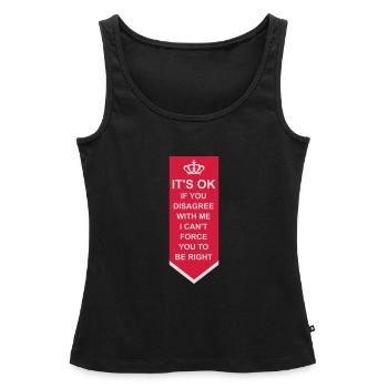 you disagree with me - Women’s Premium Organic Tank top - black - Front - AI Model Female 172 light (172cm)
