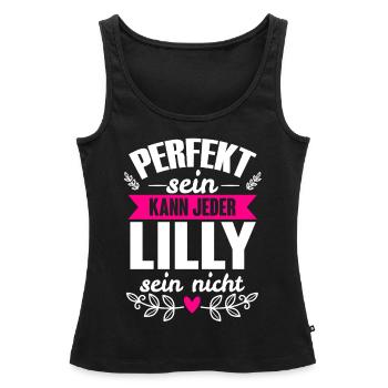 Lilly - Perfekt Sein Kann Jeder Lilly Sein Nicht - Frauen Premium Organic Tank Top - Schwarz - Vorne - AI Model Female 172 light (172cm)