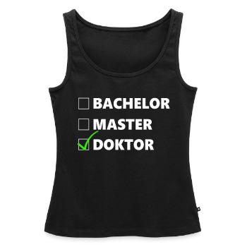 Doktortitel Abschluss Promotion Geschenk - Frauen Premium Organic Tank Top - Schwarz - Vorne - AI Model Female 172 light (172cm)