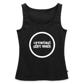 Optimismus geht immer - Frauen Premium Organic Tank Top - Schwarz - Vorne - AI Model Female 172 light (172cm)