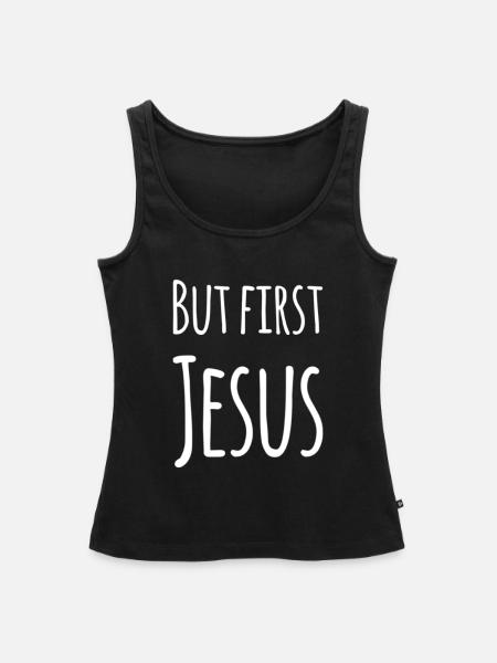 But First Jesus - Frauen Premium Organic Tank Top - Schwarz