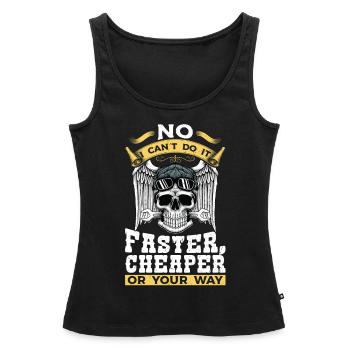 Mechanic Design No I Can't Do It Faster Cheaper - Women’s Premium Organic Tank top - black - Front - AI Model Female 172 light (172cm)