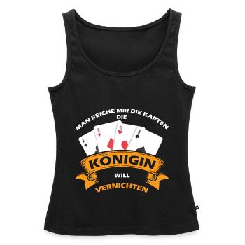 Man Reiche Mir Die Karten | Spruch Königin Skat - Frauen Premium Organic Tank Top - Schwarz - Vorne - AI Model Female 172 light (172cm)