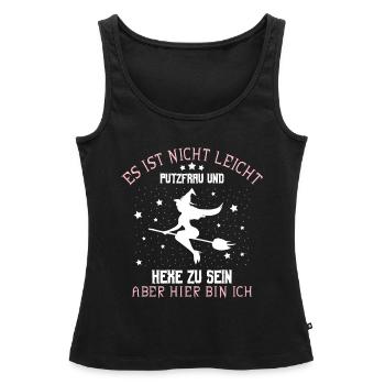 ES IST NICHT LEICHT PUTZFRAU UND HEXE ZU SEIN ABER - Frauen Premium Organic Tank Top - Schwarz - Vorne - AI Model Female 172 light (172cm)