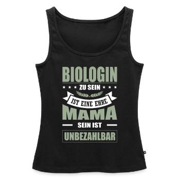 Biologin Zu Sein Eine Ehre Mama Sein Unbezahlbar - Frauen Premium Organic Tank Top - Schwarz - Vorne - AI Model Female 172 light (172cm)