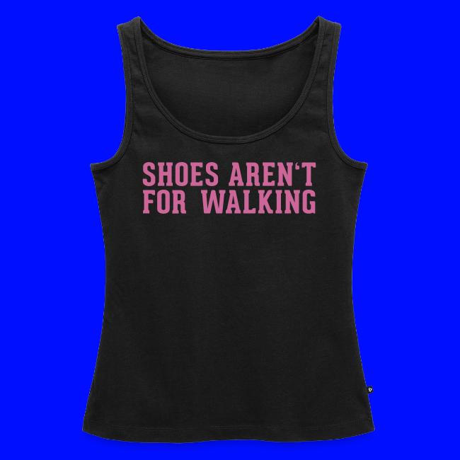 Shoes aren't for Walking