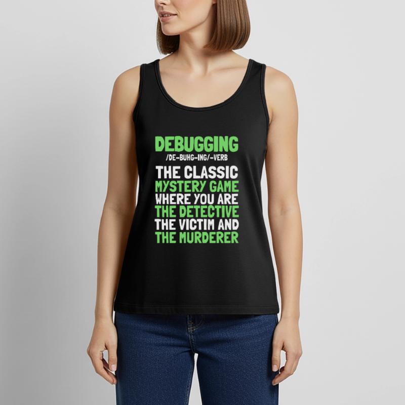 Entwickler Coder Programmierer Witzig Debugging Frauen Premium Organic Tank Top