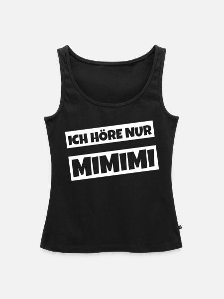 Ich höre nur Mimimi - Frauen Premium Organic Tank Top - Schwarz