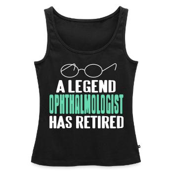 A Legend Ophthalmologist Has Retired Retro Designs - Women’s Premium Organic Tank top - black - Front - AI Model Female 172 light (172cm)