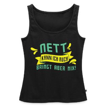 Nett kann ich auch - Frauen Premium Organic Tank Top - Schwarz - Vorne - AI Model Female 172 light (172cm)