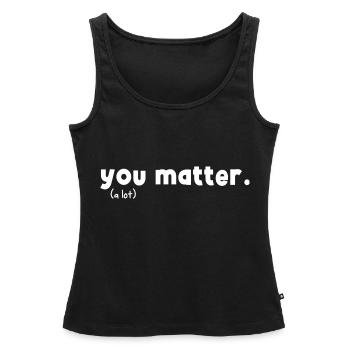 Du bist wichtig, Freundlichkeit - Frauen Premium Organic Tank Top - Schwarz - Vorne - AI Model Female 172 light (172cm)