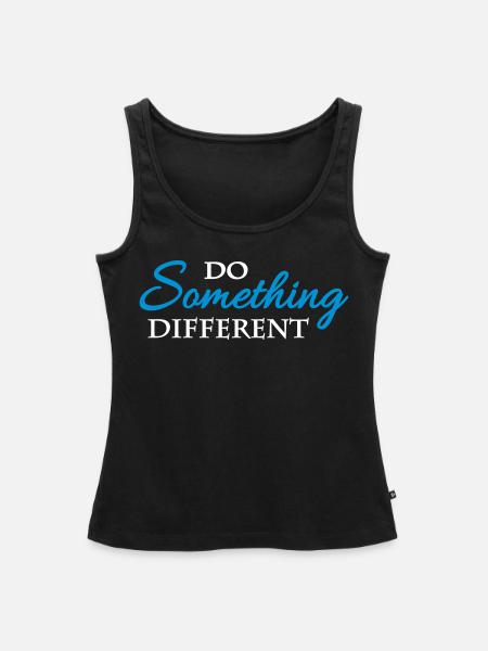 Do something different - Frauen Premium Organic Tank Top - Schwarz
