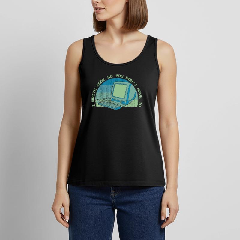 I Write Code So You Don't Have To Developer Women’s Premium Organic Tank top