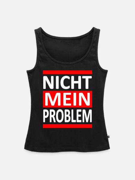 Nicht Mein Problem - Vers.1 - Frauen Premium Organic Tank Top - Schwarz