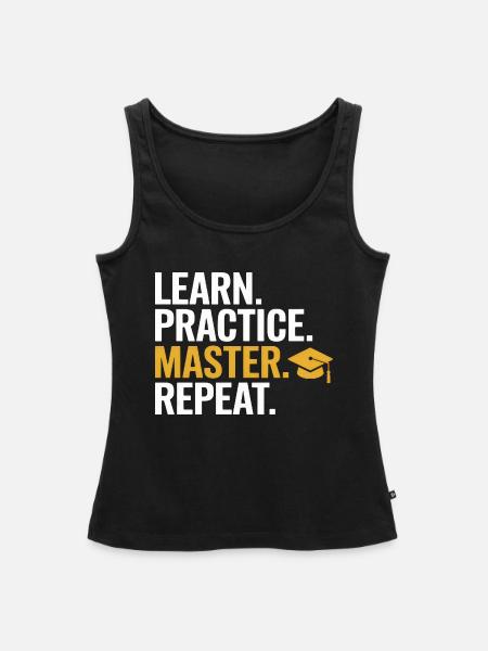 Learn Practice Master Repeat - Frauen Premium Organic Tank Top - Schwarz