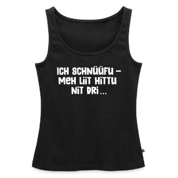 ICH SCHNÜÜFU– MEH LIIT HITTU NIT DRI - Frauen Premium Organic Tank Top - Schwarz - Vorne - AI Model Female 172 light (172cm)
