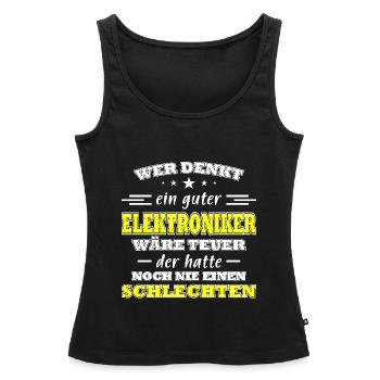 Elektroniker Spruch Geschenk Elektronik - Frauen Premium Organic Tank Top - Schwarz - Vorne - AI Model Female 172 light (172cm)