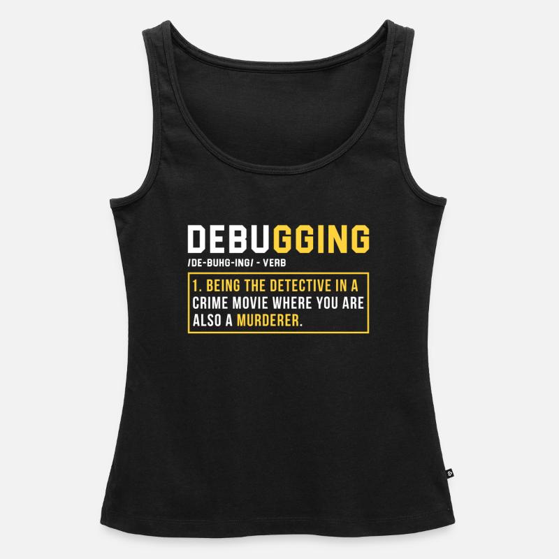 Debugging Programmieren Programmierer Geschenk - Frauen Premium Organic Tank Top - Schwarz