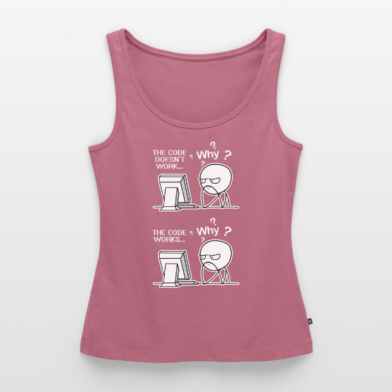 The Code Doesnt Work Coding Coder Gift Women’s Premium Organic Tank top