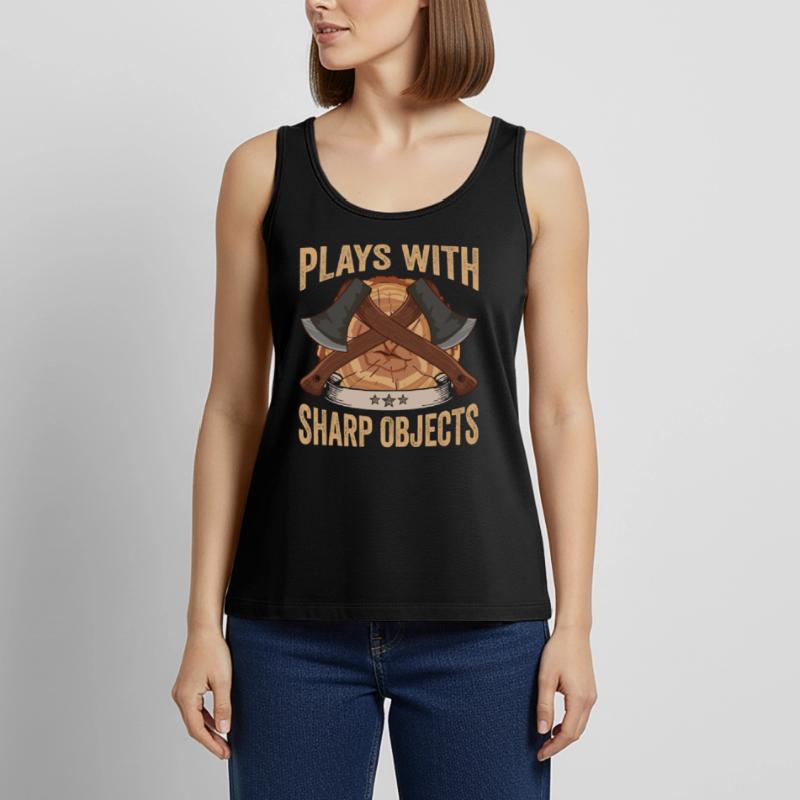 Logger Plays With Sharp Objects Axe Lumberjack Women’s Premium Organic Tank top