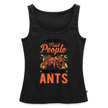 Vous ne pouvez pas faire confiance aux gens qui n’aiment pas Ants Ameisen - Débardeur bio Premium Femme - noir - Devant - AI Model Female 172 light (172cm)