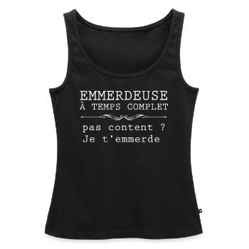Moi Une Emmerdeuse A Temps Complet - Débardeur bio Premium Femme - noir - Devant - AI Model Female 172 light (172cm)