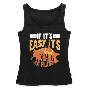 If It's Easy It's Probably Not Pilates - Frauen Premium Organic Tank Top - Schwarz - Vorne - AI Model Female 172 light (172cm)