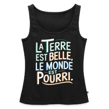 La Terre est belle, le monde est pourri - Débardeur bio Premium Femme - noir - Devant - AI Model Female 172 light (172cm)