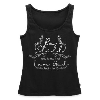 Psalm 46:10 Bibelvers, Christ, Sei Still - Frauen Premium Organic Tank Top - Schwarz - Vorne - AI Model Female 172 light (172cm)