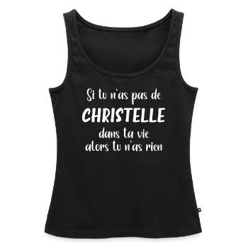 Si tu n'as pas de Christelle alors tu n'as rien - Débardeur bio Premium Femme - noir - Devant - AI Model Female 172 light (172cm)