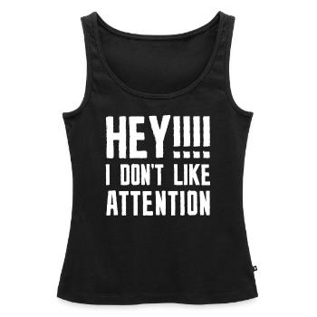 Hey, ich mag keine Aufmerksamkeit - Frauen Premium Organic Tank Top - Schwarz - Vorne - AI Model Female 172 light (172cm)