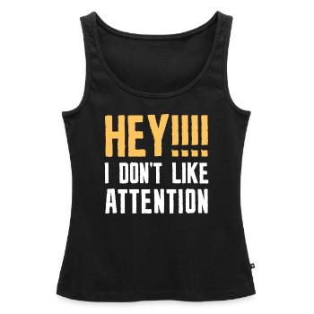 Hey, ich mag keine Aufmerksamkeit - Frauen Premium Organic Tank Top - Schwarz - Vorne - AI Model Female 172 light (172cm)