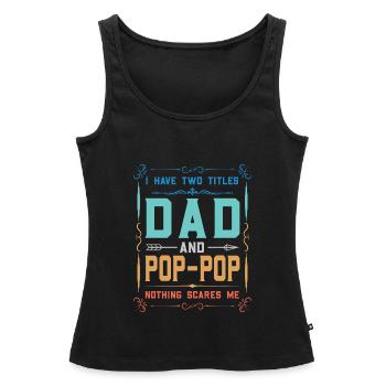 pop-pop Vatertag pop-pop Geschenk - Frauen Premium Organic Tank Top - Schwarz - Vorne - AI Model Female 172 light (172cm)