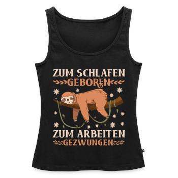 Faultier Zum Schlafen Geboren Zum Arbeiten Gezwung - Frauen Premium Organic Tank Top - Schwarz - Vorne - AI Model Female 172 light (172cm)