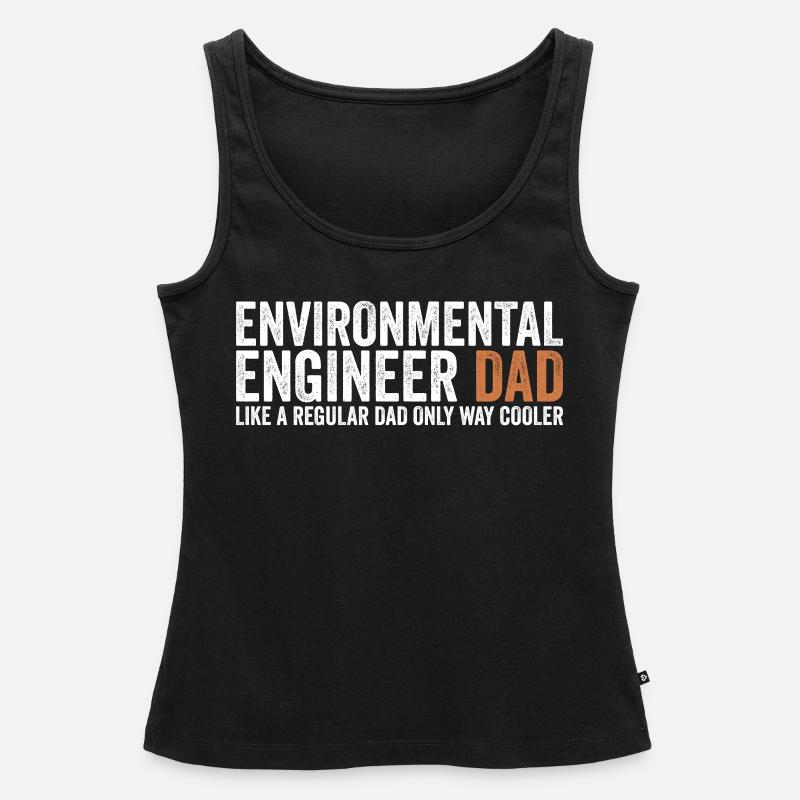 Papa - Environmental Engineer - Women’s Premium Organic Tank top - black