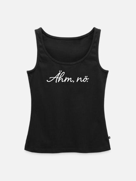 Ähm, nö. - Frauen Premium Organic Tank Top - Schwarz
