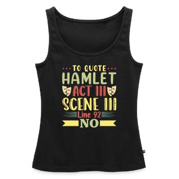 Pour citer Hamlet Act III Scene Theater - Débardeur bio Premium Femme - noir - Devant - AI Model Female 172 light (172cm)