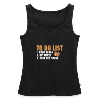 Aufgabenliste In Der Sauna - Frauen Premium Organic Tank Top - Schwarz - Vorne - AI Model Female 172 light (172cm)