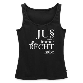Jus - weil ich immer Recht habe - Frauen Premium Organic Tank Top - Schwarz - Vorne - AI Model Female 172 light (172cm)