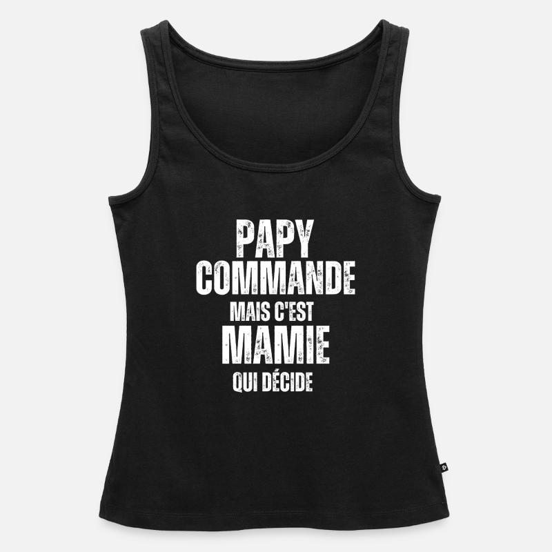 Papy commande mais Mamie décide - Débardeur bio Premium Femme - noir