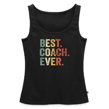 Best Coach Ever - Women’s Premium Organic Tank top - black - Front - AI Model Female 172 light (172cm)